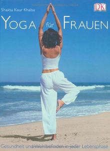 Yoga für Frauen: Gesundheit und Wohlbefinden in jeder Lebensphase