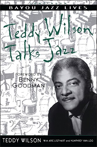 Teddy Wilson Talks Jazz: The Autobiography of Teddy Wilson (Bayou Jazz Lives)