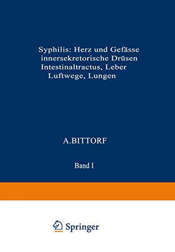 Syphilis: Herz und Gefässe, innersekretorische Drüsen, Intestinaltractus, Leber, Luftwege, Lungen (Handbuch der Haut- und Geschlechtskrankheiten, 16, Teil 2, Band 16)
