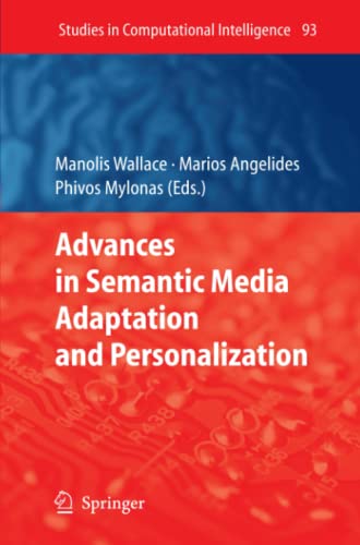 Advances in Semantic Media Adaptation and Personalization (Studies in Computational Intelligence, Band 93)