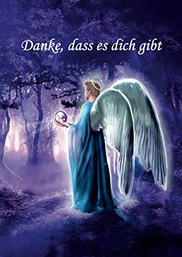Danke, dass es dich gibt: Tagebuch, Wunschbuch, Traumbuch oder einfach als schönes Notizbuch z.B. für Gedanken und Erinnerungen mit dir an meiner Seite – Motiv Engel