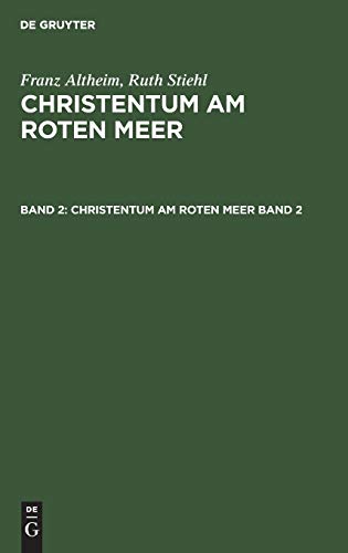 Franz Altheim; Ruth Stiehl: Christentum am Roten Meer. Band 2