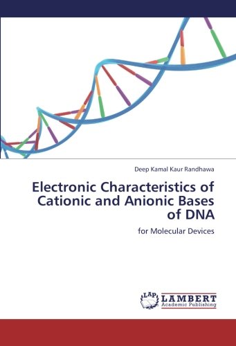 Electronic Characteristics of Cationic and Anionic Bases of DNA: for Molecular Devices