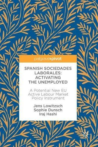 Spanish Sociedades Laborales―Activating the Unemployed: A Potential New EU Active Labour Market Policy Instrument