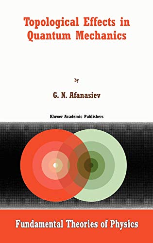 Topological Effects in Quantum Mechanics (Fundamental Theories of Physics, 107, Band 107)