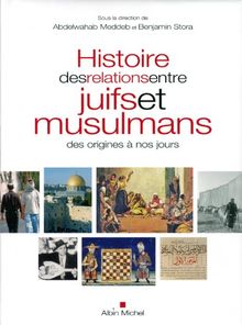 Histoire des relations entre juifs et musulmans, des origines à nos jours