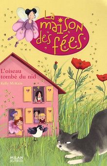 La maison des fées. Vol. 8. L'oiseau tombé du nid