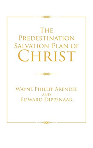 The Predestination Salvation Plan Of Christ