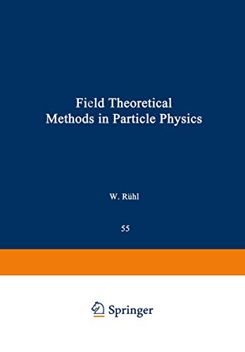Field Theoretical Methods in Particle Physics (Nato Science Series B:, 55, Band 55)