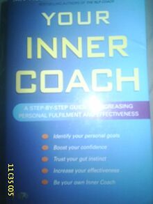Your Inner Coach: A Step-by-step Guide to Increasing Personal Fulfilment and Effectiveness