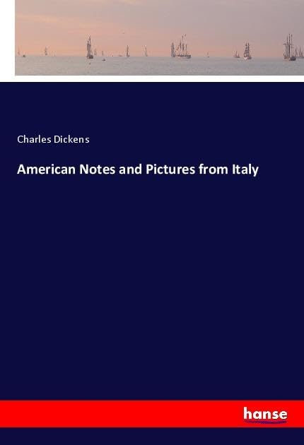 American Notes and Pictures from Italy: DE