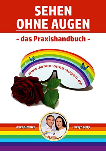 Ohly Evelyn Sehen ohne Augen - das Praxishandbuch