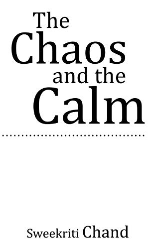 The Chaos and the Calm