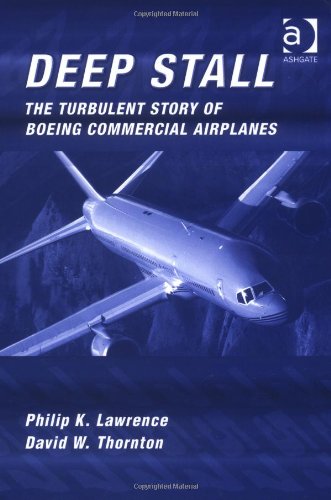 Deep Stall: The Turbulent Story of Boeing Commercial Airplanes