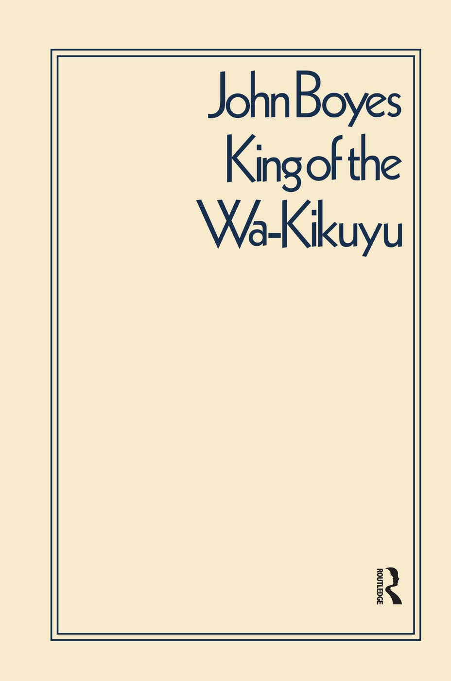 King of the Wa-Kikuyu: A True Story of Travel and Adventure in Africa