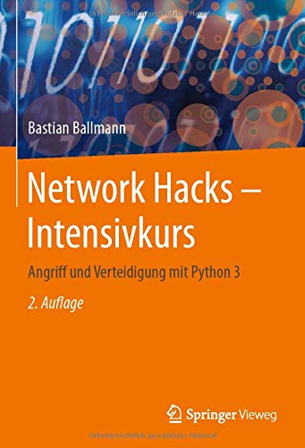 Network Hacks - Intensivkurs: Angriff und Verteidigung mit Python 3