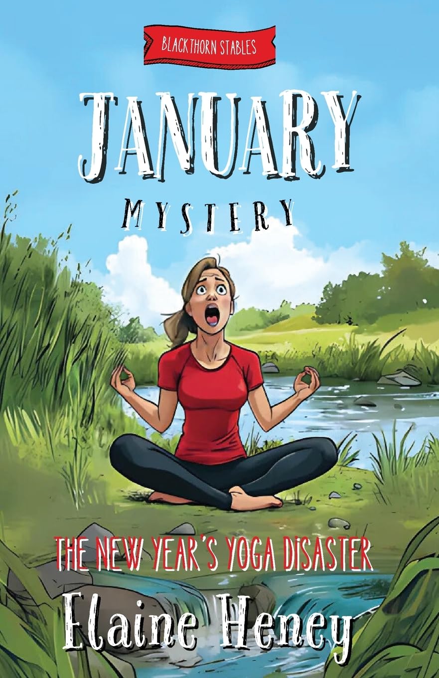 The New Year’s Yoga Disaster | Blackthorn Stables January Mystery (Blackthorn Stables Mysteries, Band 11)