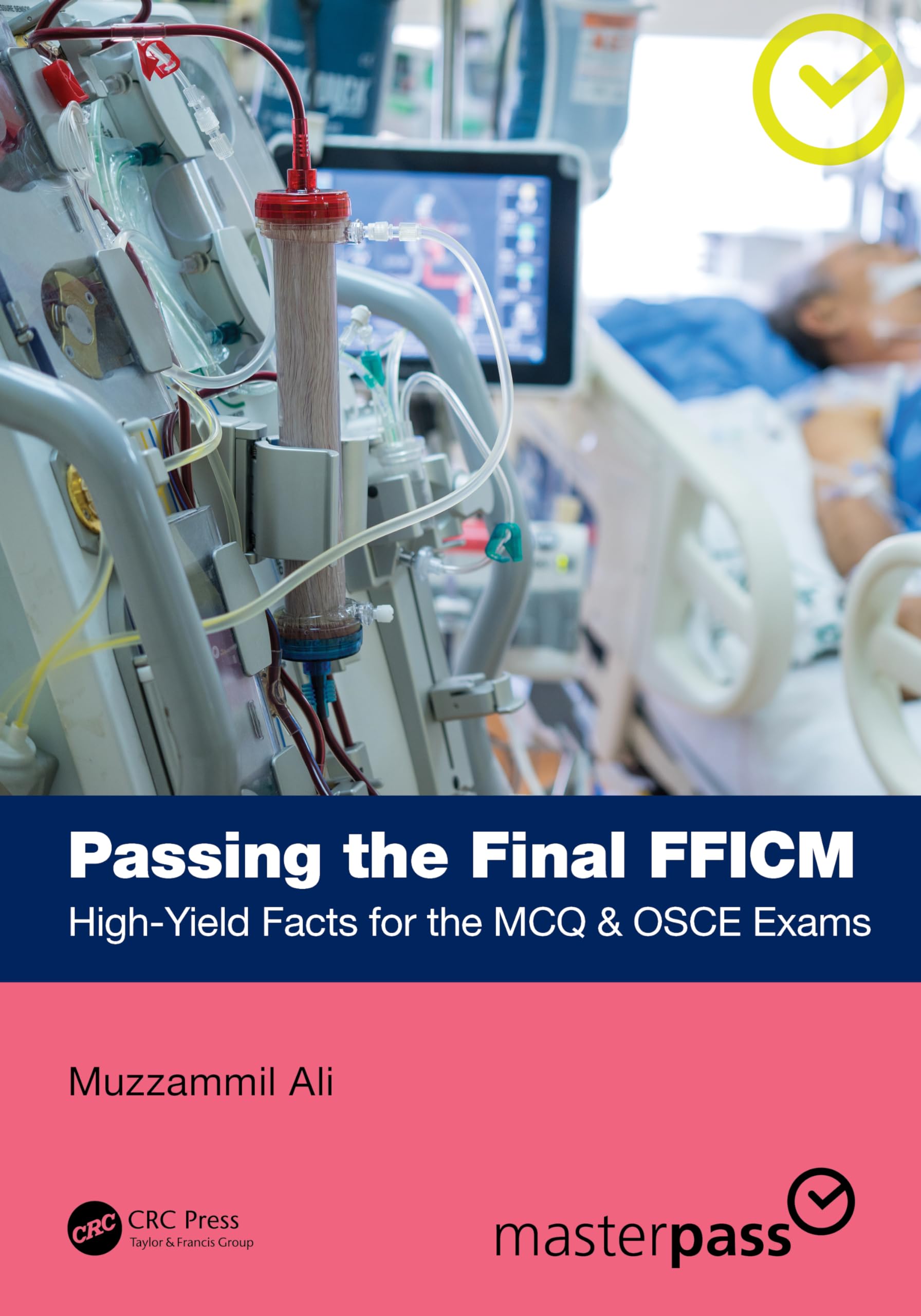 Passing the Final FFICM: High-Yield Facts for the MCQ & OSCE Exams (Masterpass)