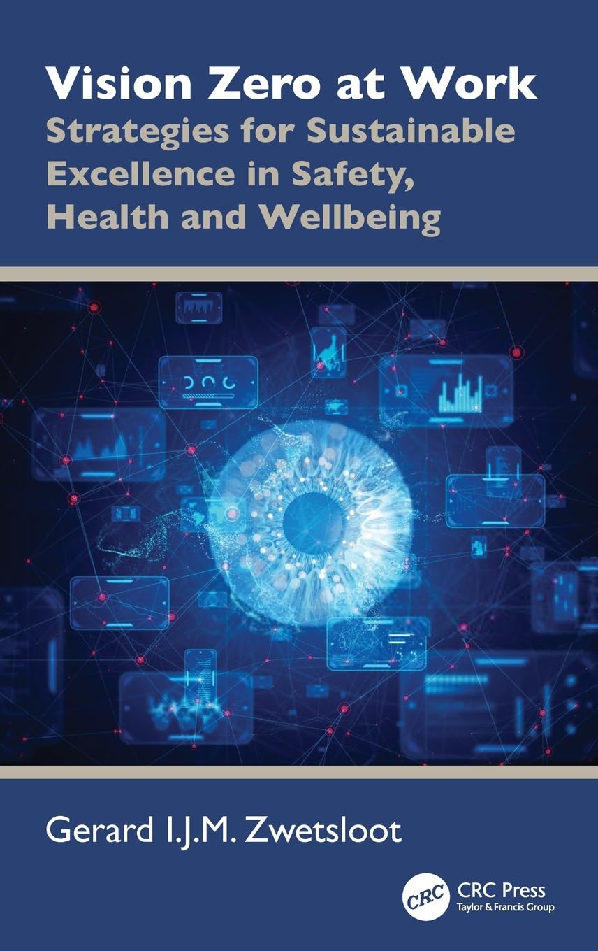 Zwetsloot, Gerard I.J.M. Vision Zero At Work, Strategies For Sustainable Excellence In Safety, Health And Wellbeing