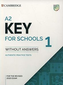 A2 Key for Schools 1 for the Revised 2020 Exam Student's Boo: Authentic Practice Tests (Ket Practice Tests)