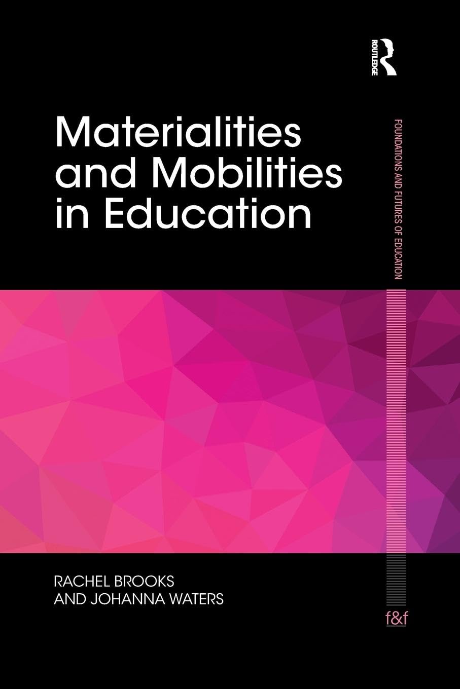 Materialities and Mobilities in Education (Foundations and Futures of Education)