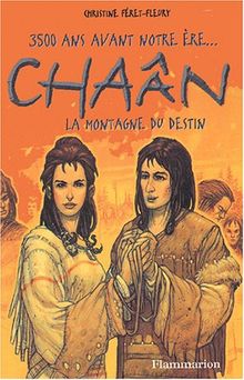 Chaân : 3.500 ans avant notre ère.... Vol. 3. La montagne du destin