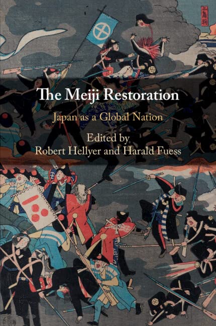 Robert Hellyer The Meiji Restoration, Japan As A Global Nation