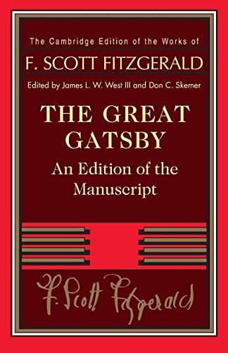 The Great Gatsby: An Edition of the Manuscript (Cambridge Edition of the Works of F. Scott Fitzgerald)