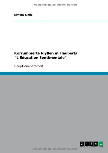 Korrumpierte Idyllen in Flauberts L'Education Sentimentale