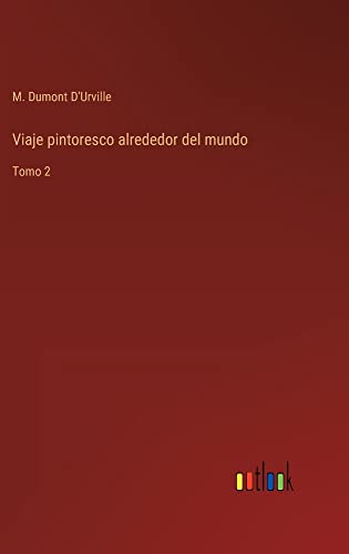 Viaje pintoresco alrededor del mundo: Tomo 2