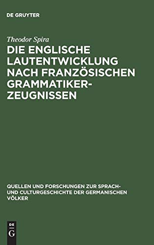 Die englische Lautentwicklung nach französischen Grammatiker-Zeugnissen (Quellen und Forschungen zur Sprach- und Culturgeschichte der germanischen Völker, 115, Band 115)
