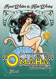 Les aventures complètes de Omaha, danseuse féline. Vol. 2