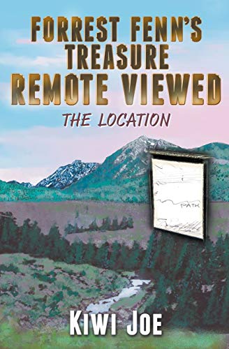 Kiwi Joe Forrest Fenn's Treasure Remote Viewed, The Location