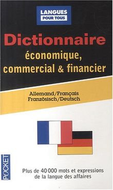 Dictionnaire de l'allemand économique, commercial et financier : allemand-français : gestion, marketing, informatique, droit, correspondance commerciale, langue de la presse. Wörterbuch für Wirtschaft, Handel und Finanzwesen : französisch-deutsch