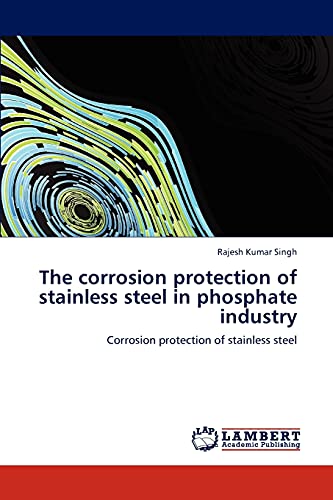 The corrosion protection of stainless steel in phosphate industry: Corrosion protection of stainless steel