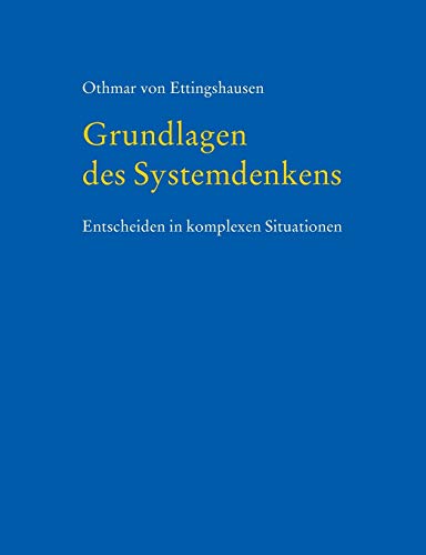 Grundlagen des Systemdenkens: Entscheiden in komplexen Situationen
