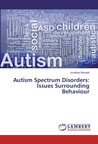 Autism Spectrum Disorders: Issues Surrounding Behaviour