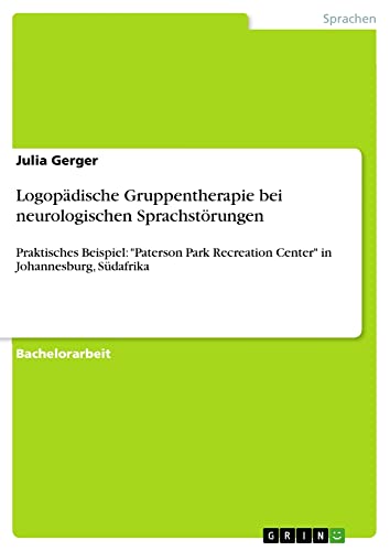 Logopädische Gruppentherapie bei neurologischen Sprachstörungen: Praktisches Beispiel: Paterson Park Recreation Center in Johannesburg, Südafrika