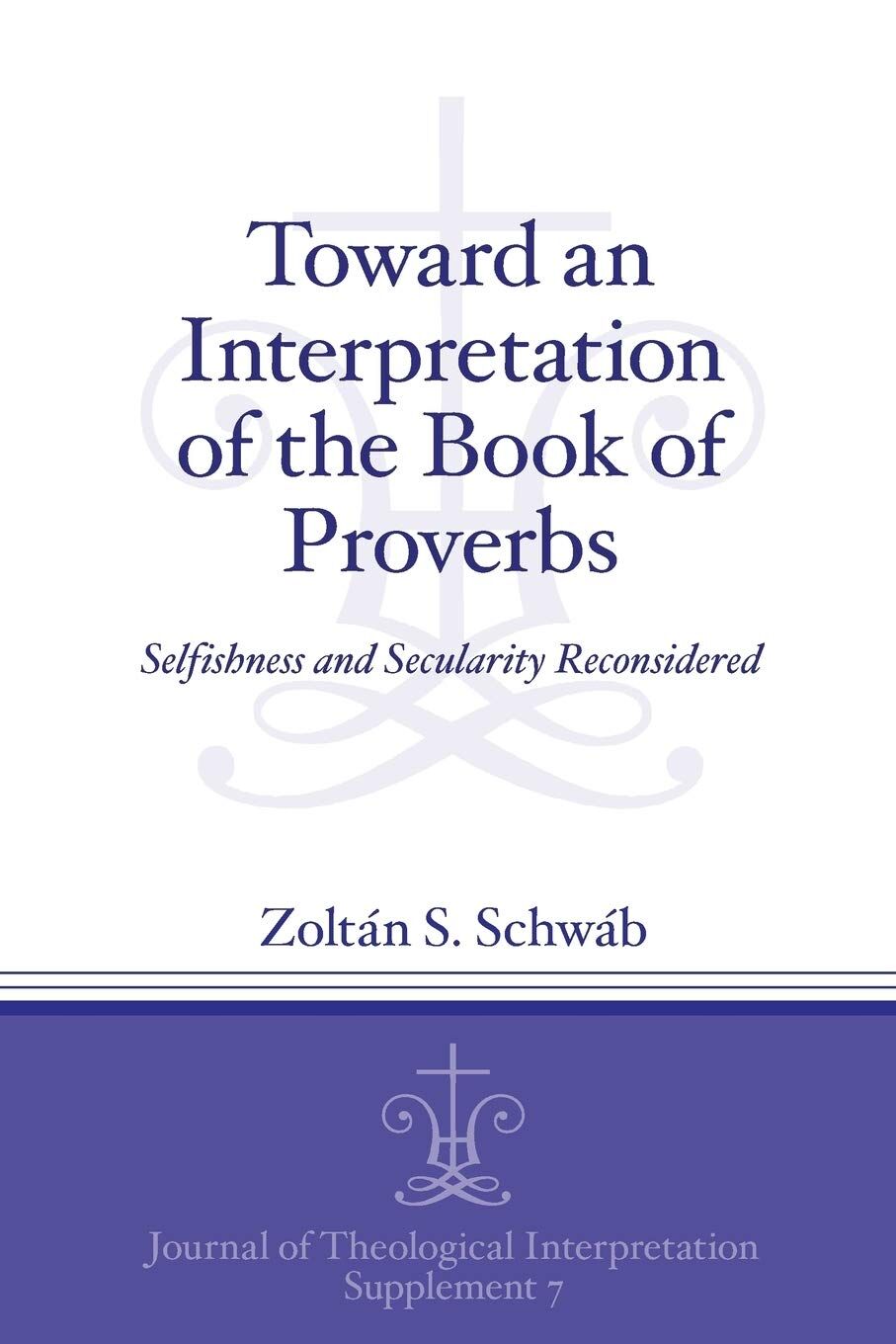 Toward an Interpretation of the Book of Proverbs