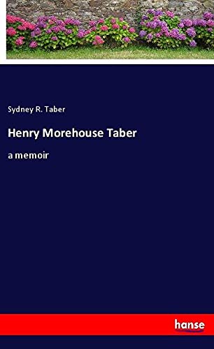 Henry Morehouse Taber: a memoir
