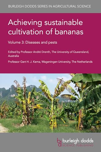 Achieving Sustainable Cultivation of Bananas Volume 3: Diseases and pests (Burleigh Dodds in Agricultural Science, 123, Band 3)