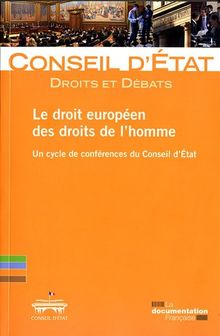 Le droit européen des droits de l'homme : un cycle de conférences du Conseil d'Etat