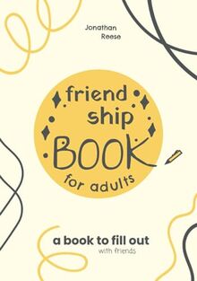 A Friendship Book For Adults (Books To Fill Out)