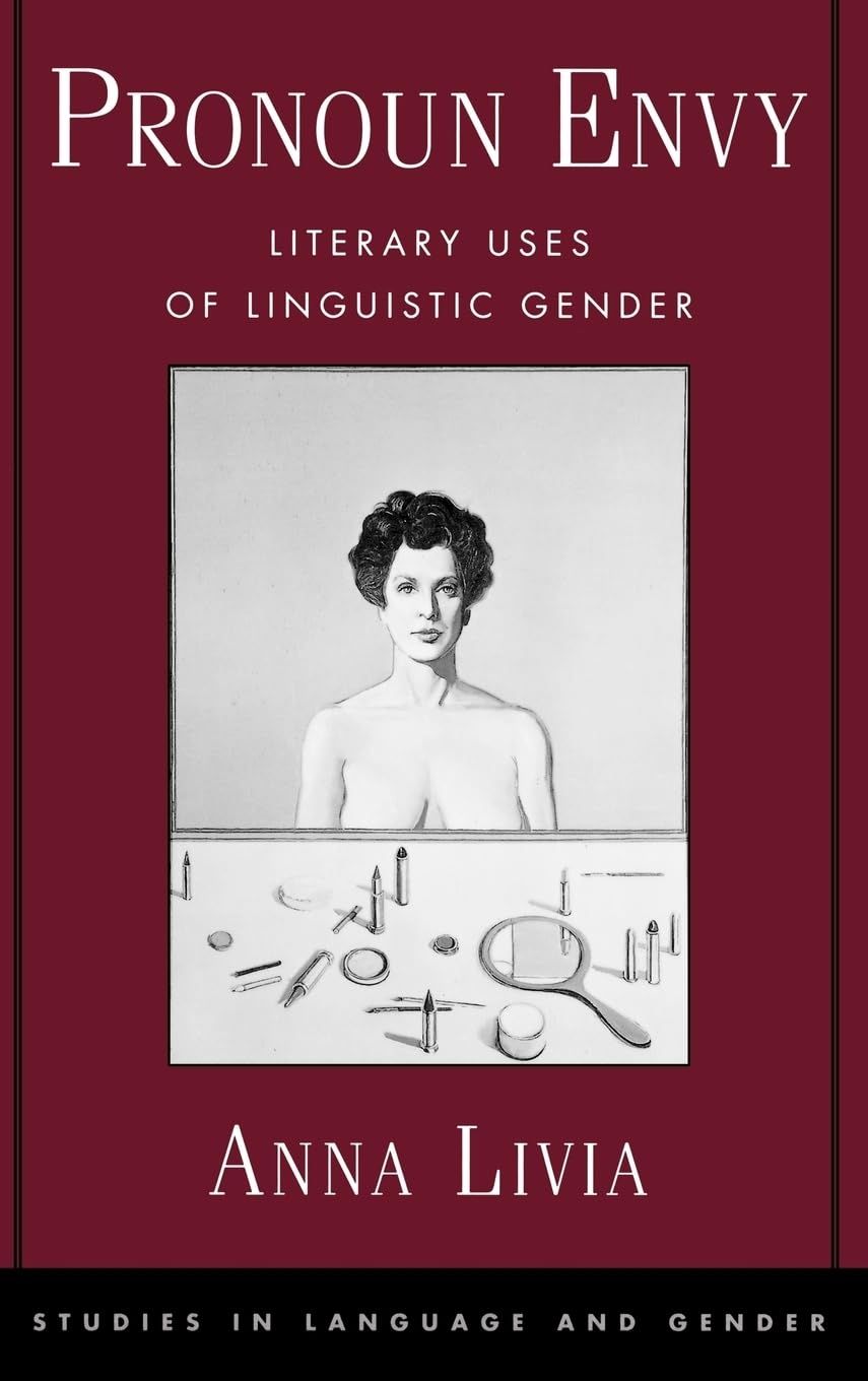 Pronoun Envy: Literary Uses of Linguistic Gender (LANGUAGE AND GENDER SERIES)