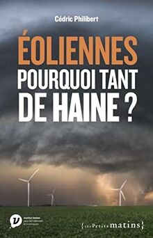 Eoliennes pourquoi tant de haine ?