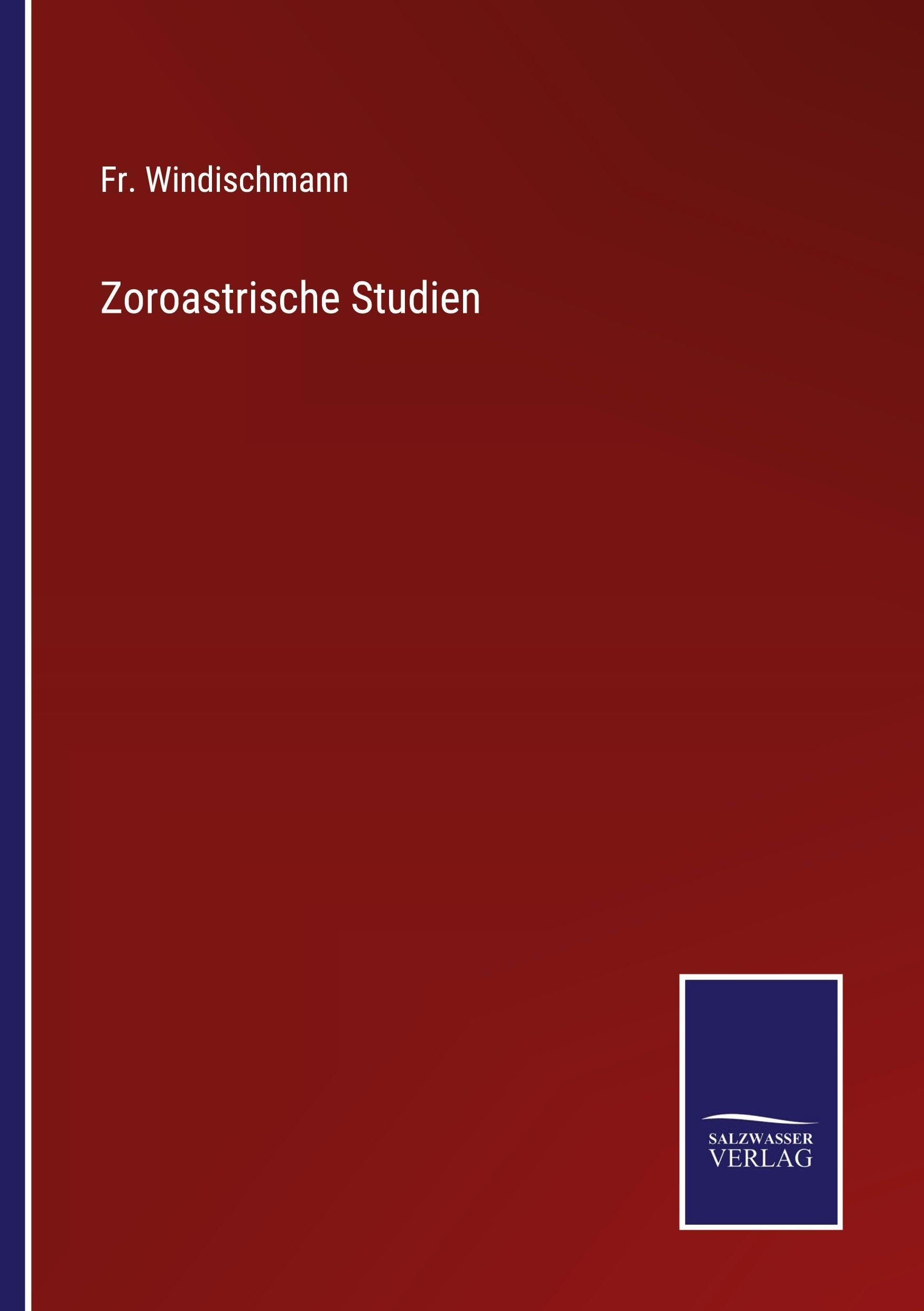 Zoroastrische Studien