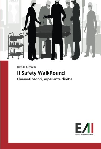 Il Safety WalkRound: Elementi teorici, esperienza diretta