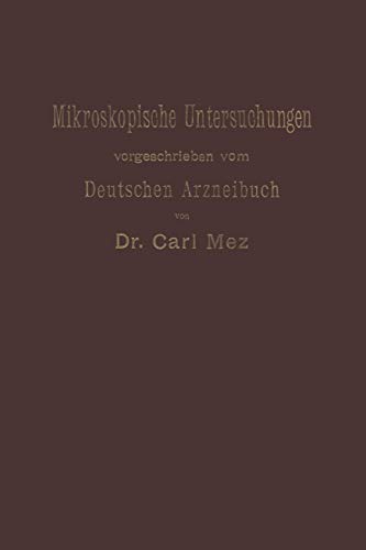 Mikroskopische Untersuchungen: Leitfaden für das Mikroskopisch-pharmakognostische Praktikum an Hochschulen und für den Selbstunterricht