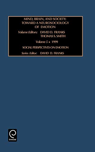 Mind, Brains, and Society: Toward a Neurosociology of Emotions (Social Persepctives on Emotions, Band 5)