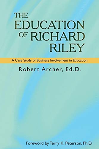 The Education of Richard Riley: A Case Study of Business Involvement in Education